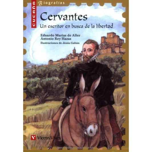 Cervantes Un Escritor En Busca De La Libertad / Antonio Rey