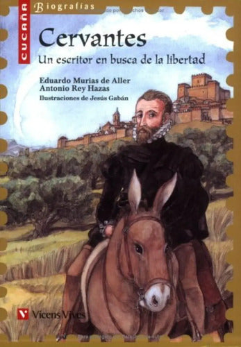 Cervantes Un Escritor En Busca De La Libertad / Antonio Rey