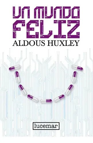 Un Mundo Feliz / Aldous Huxley