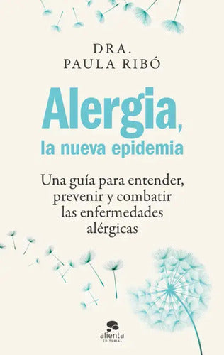 Alergia, La Nueva Epidemia / Paula Ribó