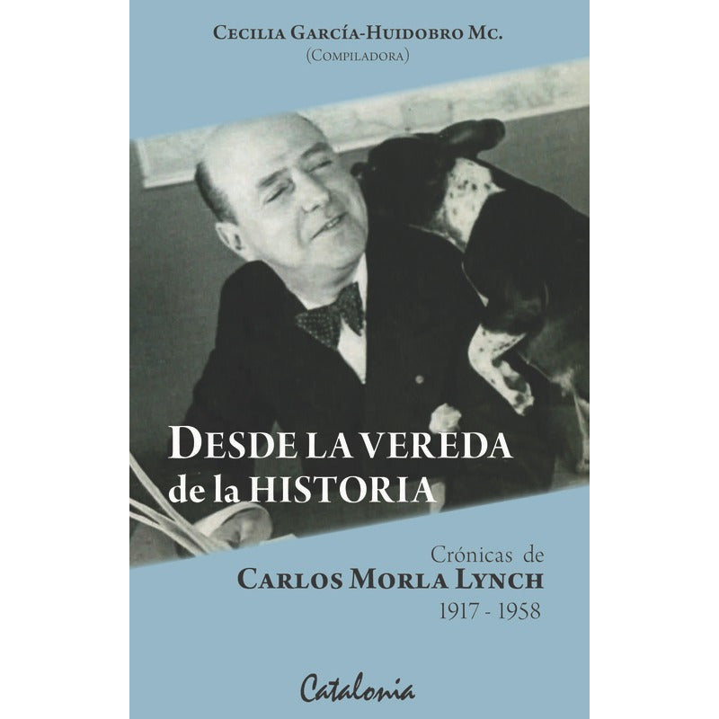 Desde La Vereda De La Historia / Cecilia Garcia Huidobro