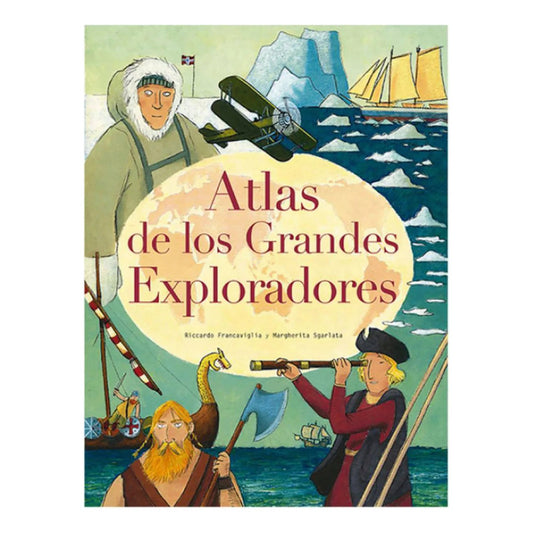 Atlas De Los Grandes Exploradores / Riccardo Francaviglia