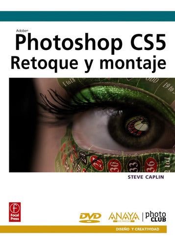 Photoshop Cs5 Retoque Y Montaje / Caplin