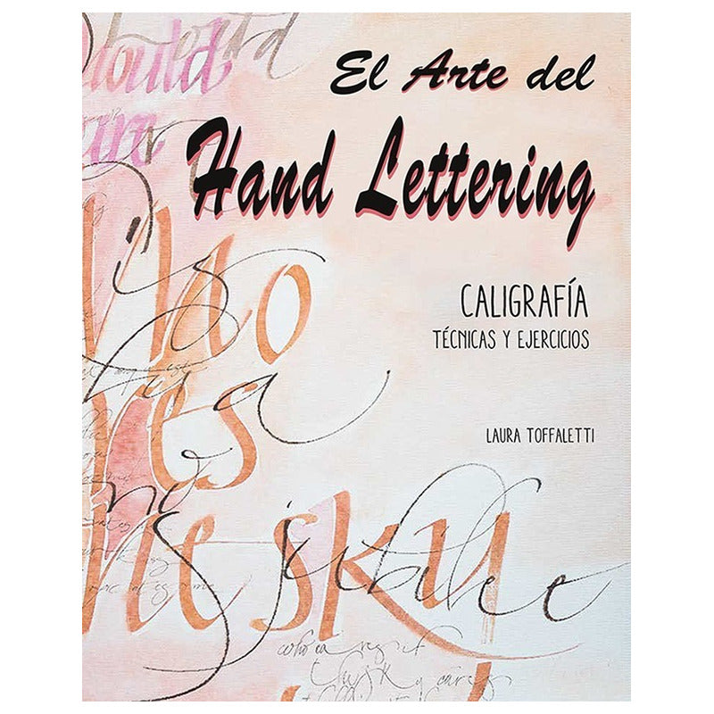 El Arte Del Hand Lettering Caligrafia / Laura Toffaletti