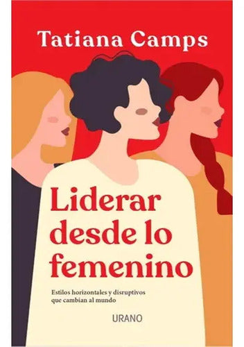 Liderar Desde Lo Femenino / Tatiana Camps