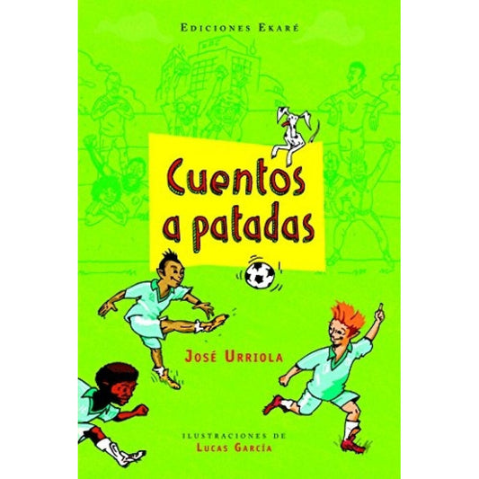 Cuentos A Patadas / José Urriola