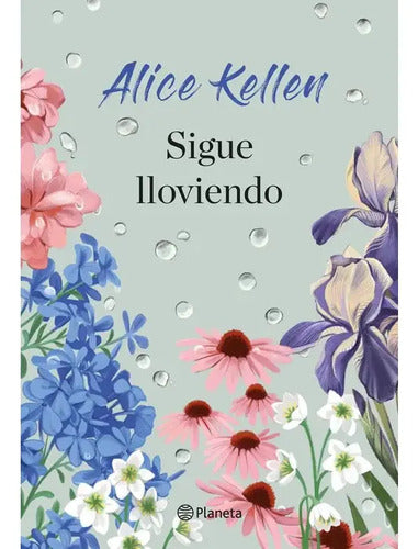 Sigue Lloviendo / Alice Kellen