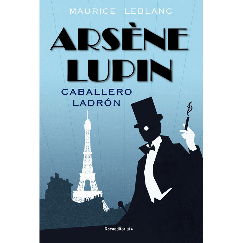 Arsène Lupin, Caballero Ladrón / Maurice Leblanc