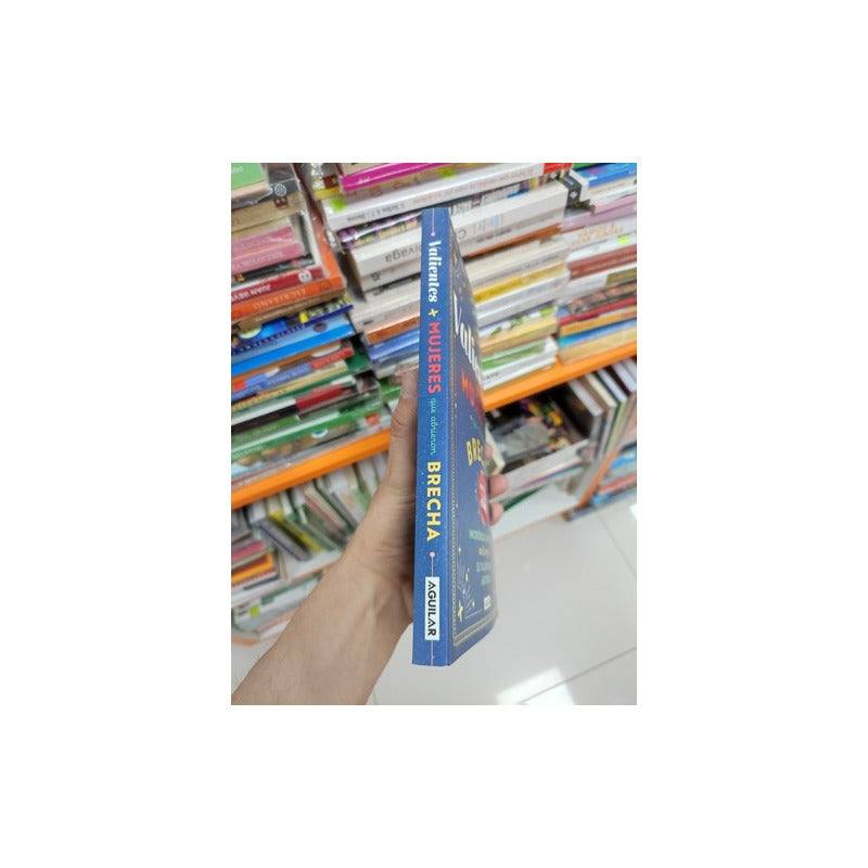 Valientes Mujeres Que Abrieron Brecha / Aguilar