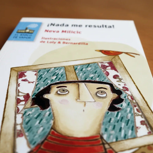 ¡nada Me Resulta! / Neva Milicic