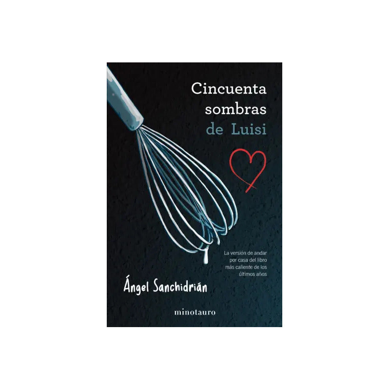 50 Sombras De Luisi / Ángel Sanchidrián