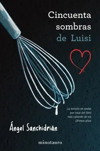 50 Sombras De Luisi / Ángel Sanchidrián