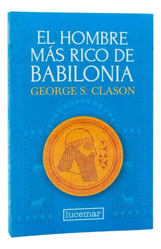 El Hombre Más Rico De Babilonia / George Clason