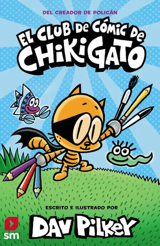 El Club De Cómic De Chikigato / Dave Pilkey