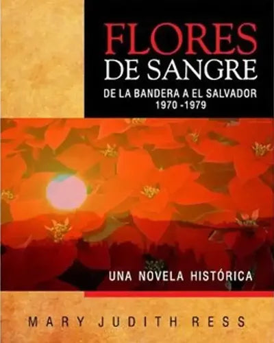 Flores De Sangre De La Bandera A El Salvador / M.j Ress