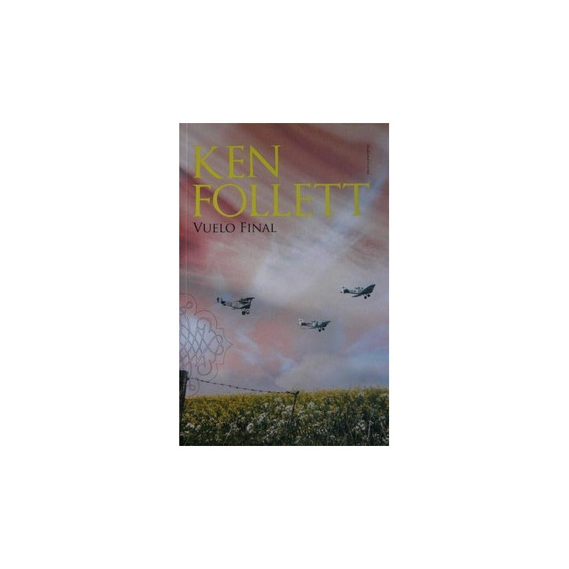Vuelo Final / Ken Follett