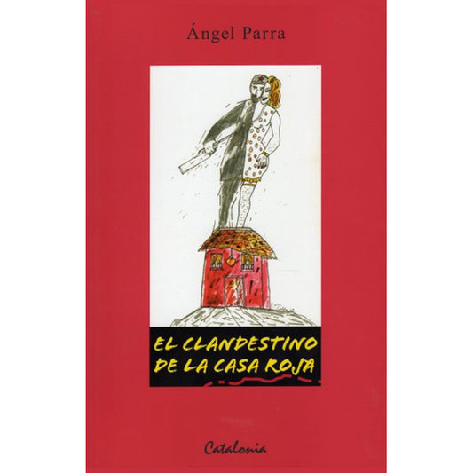 El Clandestino De La Casa Roja / Angel Parra
