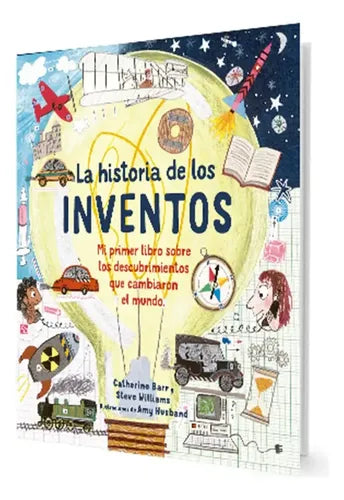 La Historia De Los Inventos (tapa Dura) / Barr Y Williams