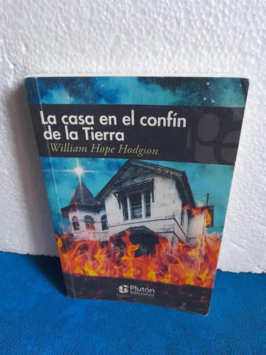 La Casa En El Confin De La Tierra / William Hope Hodgson