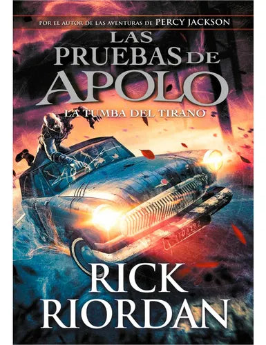La Tumba Del Tirano Pruebas De Apolo / Rick Riordan