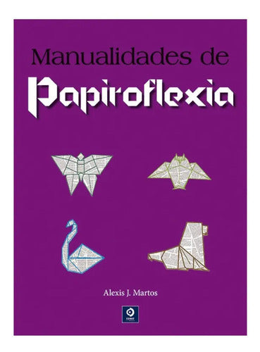 Manualidades De Papiroflexia / Francisco Márquez