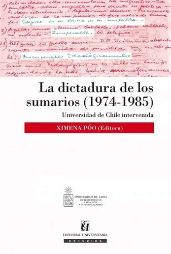 La Dictadura De Los Sumarios (1974-1985) / Ximena Poo F.