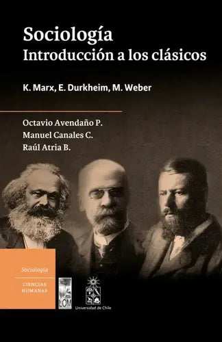 Sociologia Introducción A Los Clásicos Marx, Durkheim, Weber