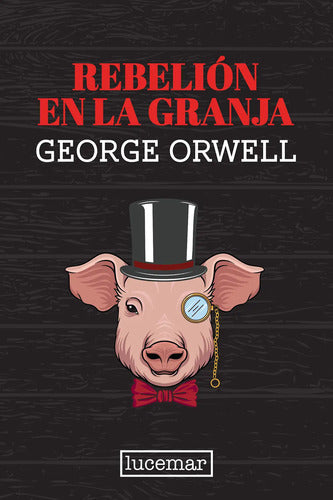 Rebelión En La Granja / George Orwell