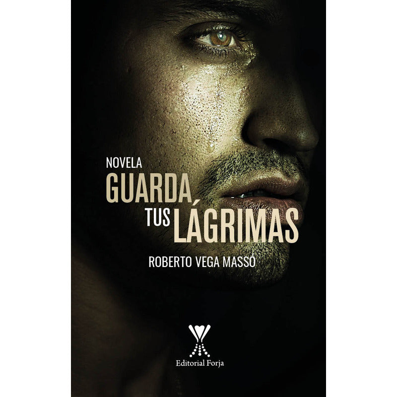 Guarda Tus Lágrimas / Roberto Vega