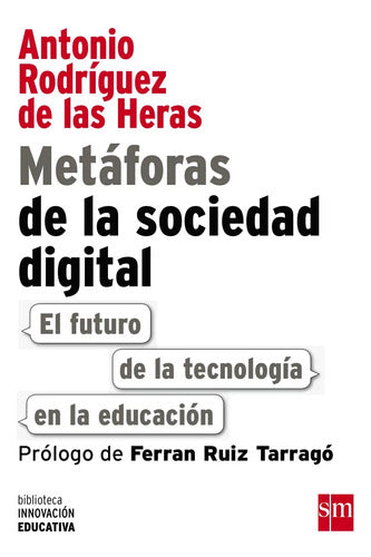 Metaforas De La Sociedad Digital / Rodriguez De Las Heras