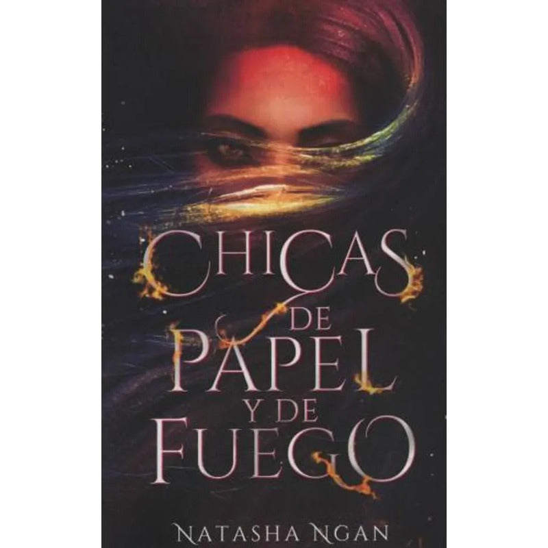 Chicas De Papel Y Fuego / Natasha Ngan