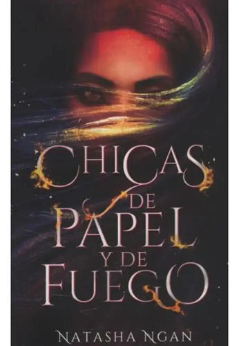 Chicas De Papel Y Fuego / Natasha Ngan