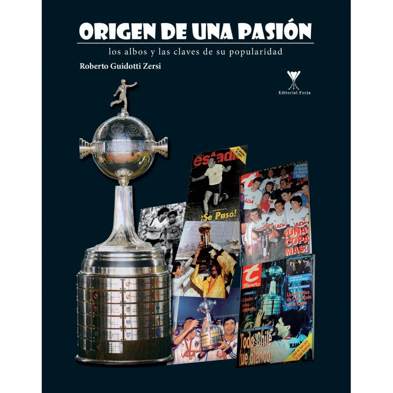 Origen De Una Pasión / Roberto Guidotti