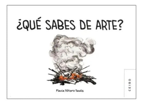 ¿qué Sabes De Arte? / Flavia Tótoro