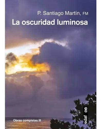 La Oscuridad Luminosa / Santiago Martín