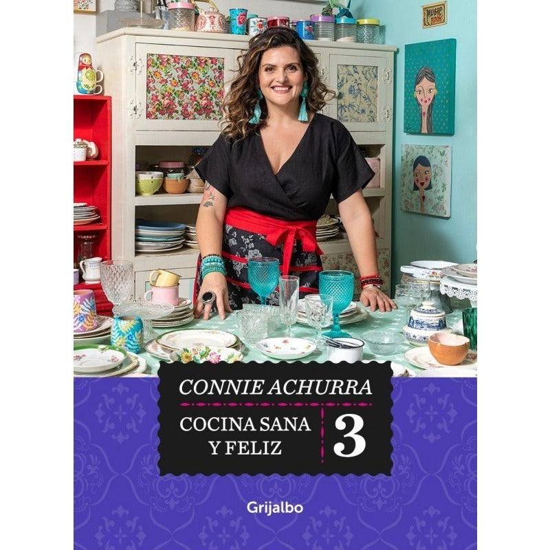 Cocina Sana Y Feliz 3 / Connie Achurra