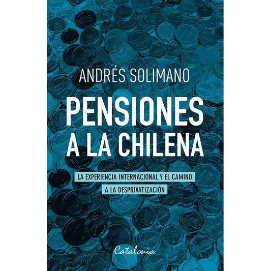 Pensiones A La Chilena / Andres Solimano
