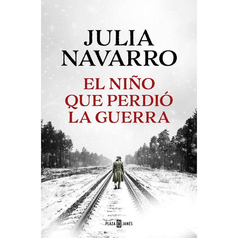 El Niño Que Perdio La Guerra / Julia Navarro