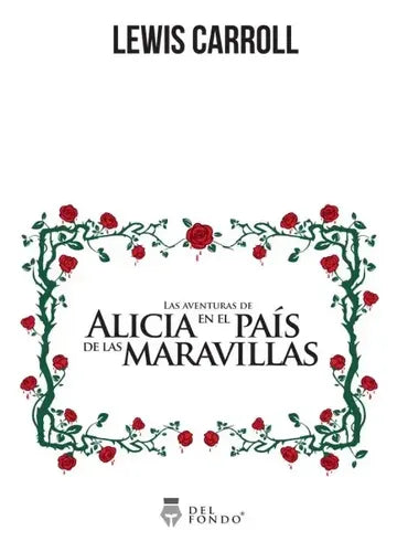 Las Aventuras De Alicia En El País De Las Maravillas
