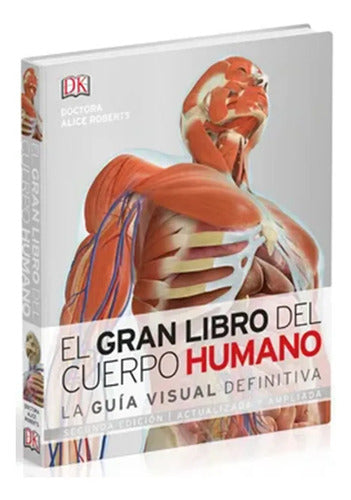 Dk El Gran Libro Del Cuerpo Humano (tapa Dura) / Dra Roberts