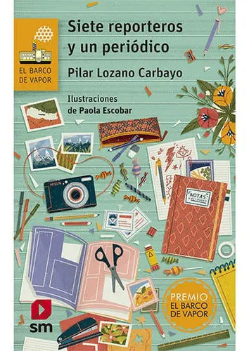Siete Reporteros Y Un Periodico / Pilar Lozano