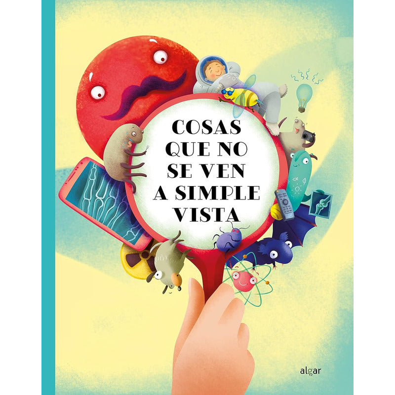Cosas Que No Se Ven A Simple Vista (tapa Dura) / Algar
