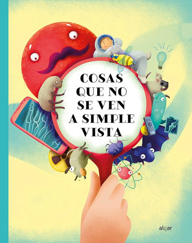 Cosas Que No Se Ven A Simple Vista (tapa Dura) / Algar