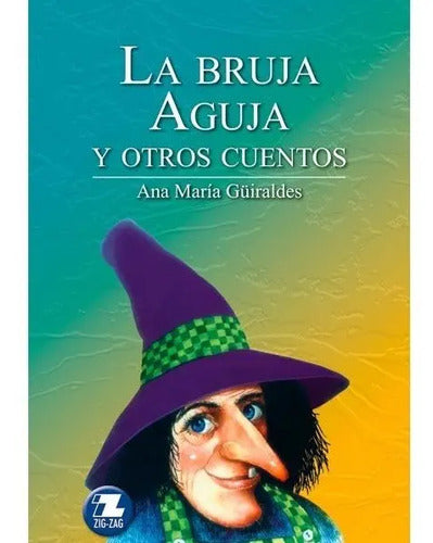 La Bruja Aguja Y Otros Cuentos / Ana María Güiraldes