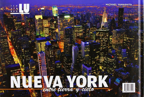 Nueva York Entre El Cielo Y La Tierra / Michael Yamashita