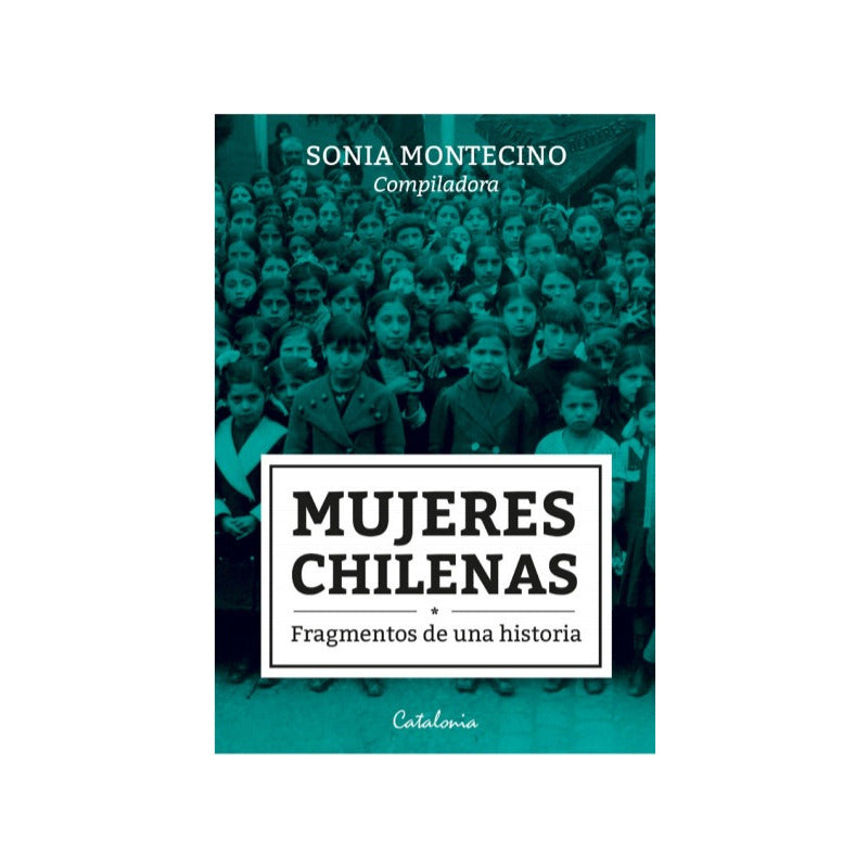 Mujeres Chilenas / Sonia Montecino