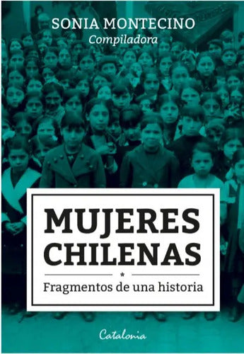 Mujeres Chilenas / Sonia Montecino