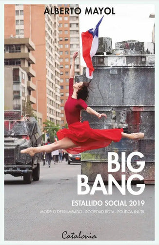 Big Bang Estallido Social 2019 / Alberto Mayol