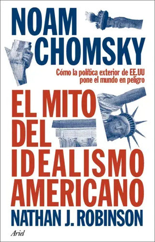 El Mito Del Idealismo Americano / Noam Chomsky