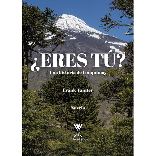 ¿eres Tú? Una Historia De Lonquimay / Frank Tainter